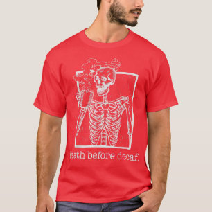 Camiseta Muerte antes de la sordera, gracioso, sarcasmo, re