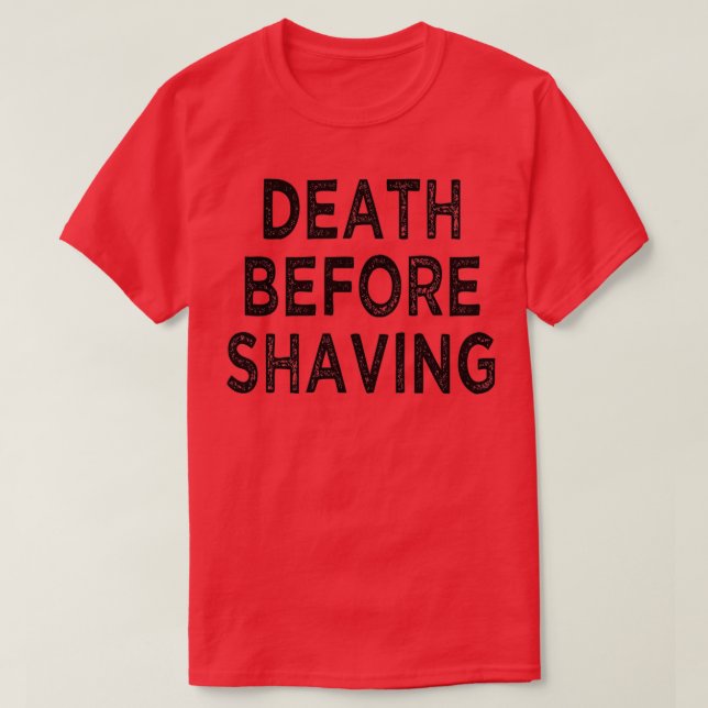 Camiseta Muerte antes de tener barba amante cita divertida (Diseño del anverso)