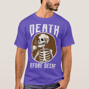 Camiseta Muerte antes del café con esqueleto sordo y café c