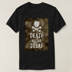 Camiseta muerte antes del café decaf frijol y los huesos cr