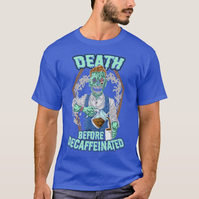 Camiseta Muerte antes del café sordo descafeinado zombi (Anverso)