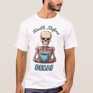 Camiseta Muerte antes del decaf; adicto al café