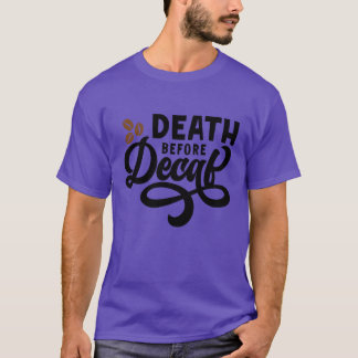 Camiseta Muerte antes que descafeinado Amigo divertido