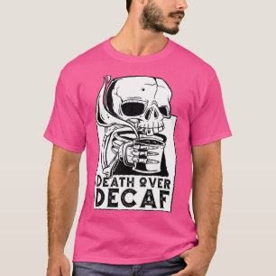 Camiseta muerte por decaf esqueleto cráneo de café divertid