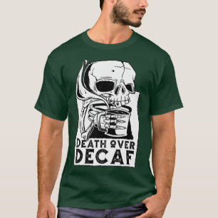 Camiseta muerte por decaf esqueleto cráneo de café divertid