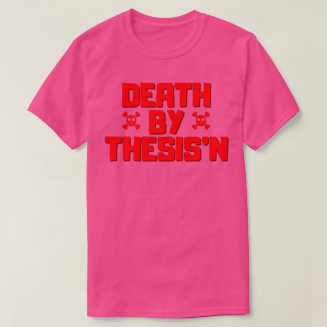 Camiseta Muerte por el humor de disertación Thesisnx27nPhd (Diseño del anverso)