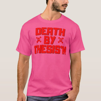 Camiseta Muerte por el humor de disertación Thesisnx27nPhd