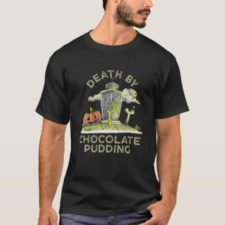 Camiseta Muerte por mousse de chocolate pudding de chocolat