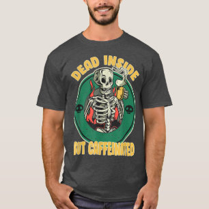 Camiseta Muerto adentro pero café con esqueleto divertido y