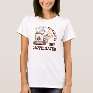 Camiseta Muerto adentro pero cafeinado