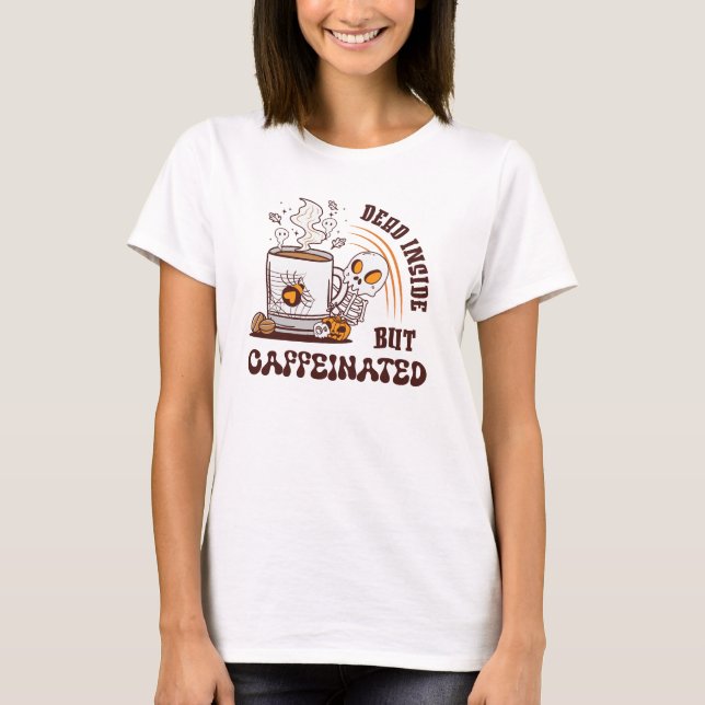 Camiseta Muerto adentro pero cafeinado (Anverso)