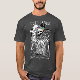 Camiseta Muerto adentro pero cafeinado esqueleto tomando ca