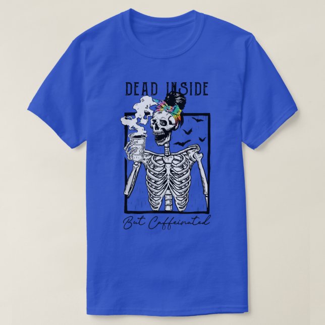 Camiseta Muerto adentro pero cafeinado gracioso Skeleton Ha (Diseño del anverso)