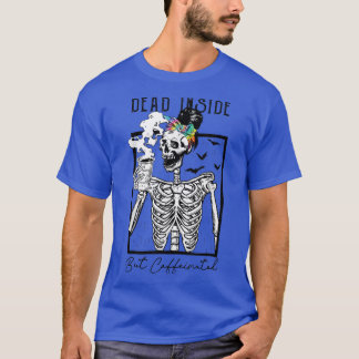 Camiseta Muerto adentro pero cafeinado gracioso Skeleton Ha