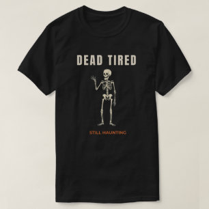 Camiseta Muerto de cansancio todavía asusta divertido esque
