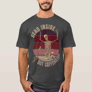 Camiseta Muerto Dentro Pero Cafeada Funny Café Amando Sk