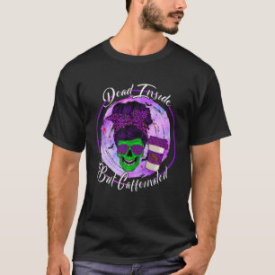 Camiseta Muerto Dentro Pero Cafeinada Messy Bun Mom Skull H