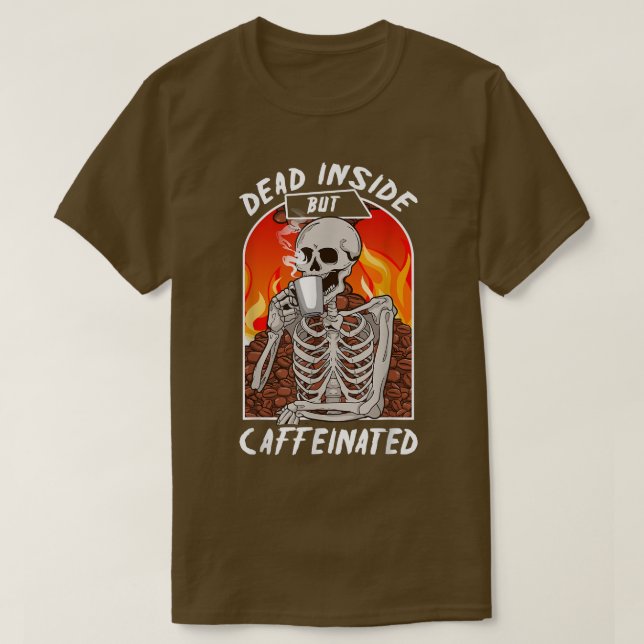 Camiseta Muerto dentro pero cafeinado cómico café de pozos (Diseño del anverso)