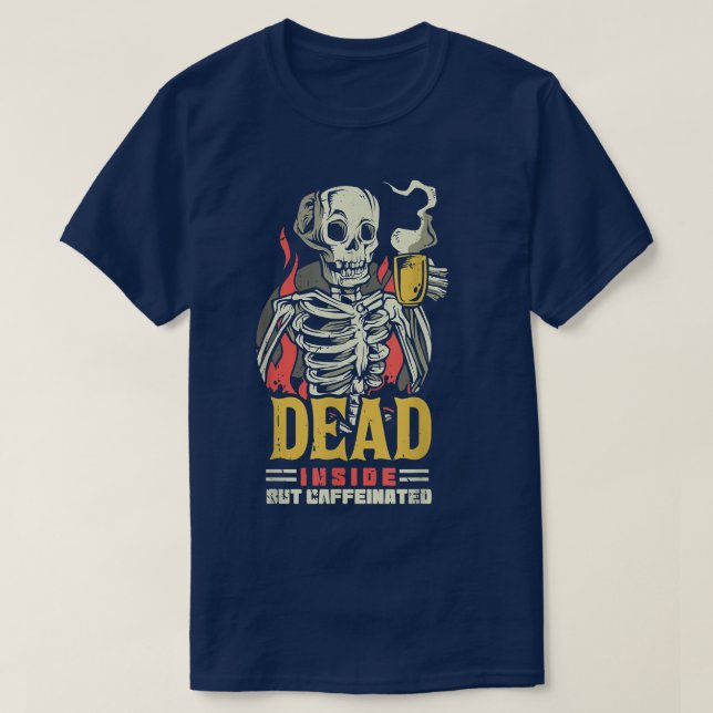 Camiseta Muerto Dentro Pero Cafetería Skeleton Para Mí (Diseño del anverso)