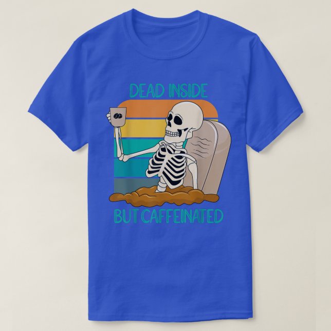 Camiseta Muerto Dentro Pero Cafetería Skeleton Para Mí (Diseño del anverso)