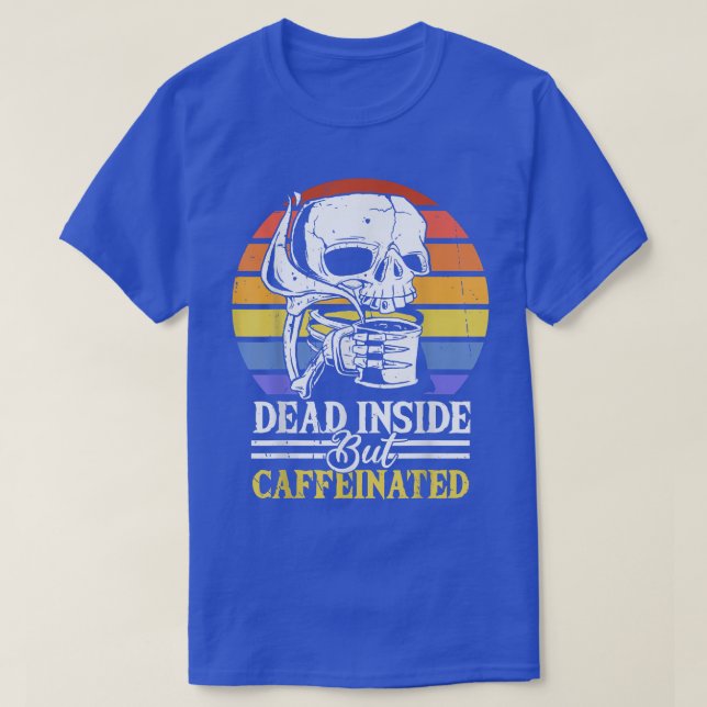 Camiseta Muerto Dentro Pero Cafetería Skeleton Para Mí (Diseño del anverso)