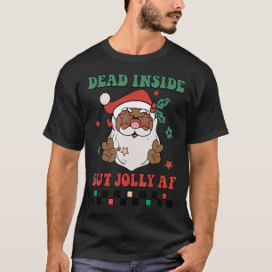 Camiseta Muerto dentro pero Jolly Af Santa Claus Navidad Ne