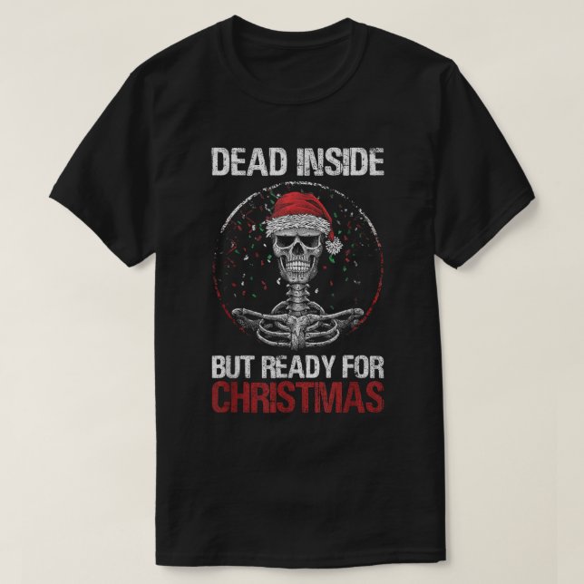 Camiseta Muerto Dentro Pero Listo Para Navidades Funny Skel (Diseño del anverso)
