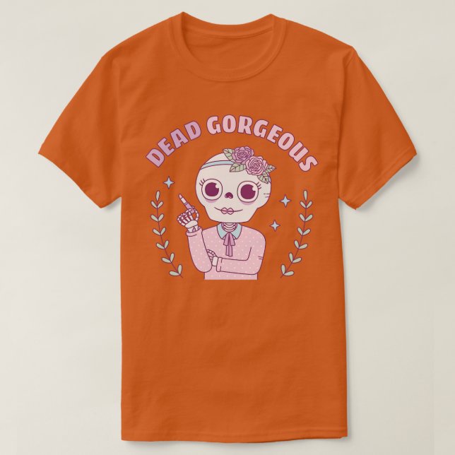 Camiseta Muerto Gorgeous Funny Pun (Diseño del anverso)