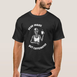 Camiseta Muerto por dentro pero cafeinado