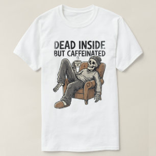 Camiseta Muerto por Dentro Pero Cafeinado Funny Esqueleto C