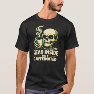 Camiseta Muerto por Dentro Pero Caffeinado – Amante del Caf