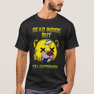 Camiseta Muerto por Dentro pero Todavía Caffeinado  Oso de 