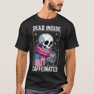 Camiseta Muertos adentro pero cafeinado
