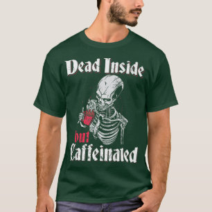 Camiseta Muertos Dentro Pero Rosas De Esqueleto Cafeados 
