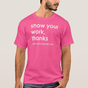 Camiseta Muestra tu trabajo gracias a todos los maestros de