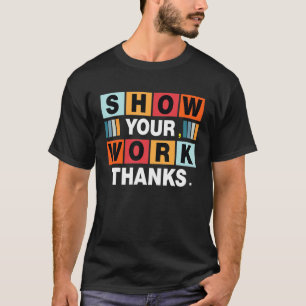 Camiseta Muestra tu trabajo gracias profesora de matemática