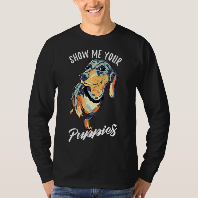 Camiseta Muéstrame a tus cachorros Divertido Dachshund (Anverso)