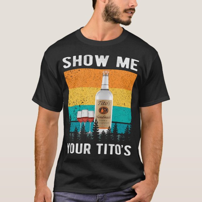 Camiseta Muéstrame El Alcohol Vodka Que Bebe Tu Tito (Anverso)