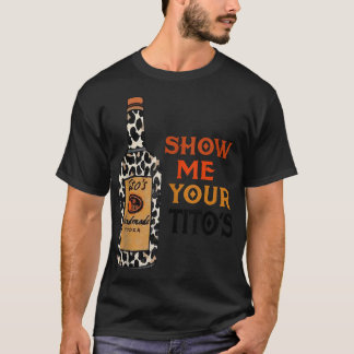 Camiseta Muéstrame la gracioso bebida alcohólica de tu Tito