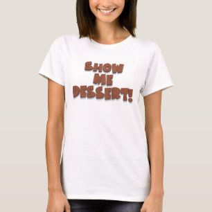 Camiseta Muéstrame postre humorística tipografía de obleas