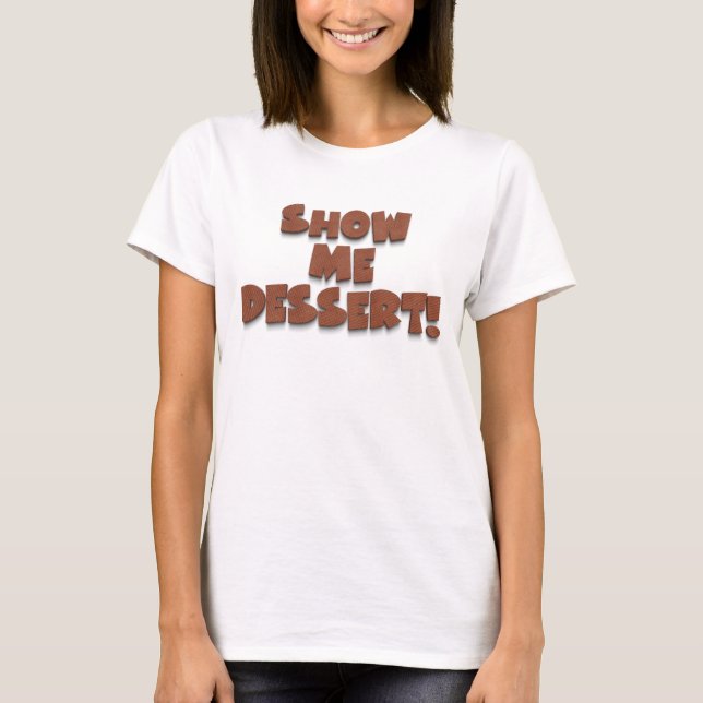 Camiseta Muéstrame postre humorística tipografía de obleas (Anverso)