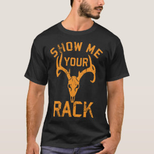 Camiseta Muéstrame tu cazador de ciervos divertidos en rack