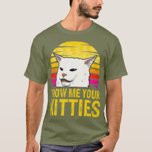 Camiseta Muéstrame tu divertido amante del gato gatito de K