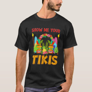 Camiseta Muéstrame tu Fiesta Tikis Hawaii Aloha Vac