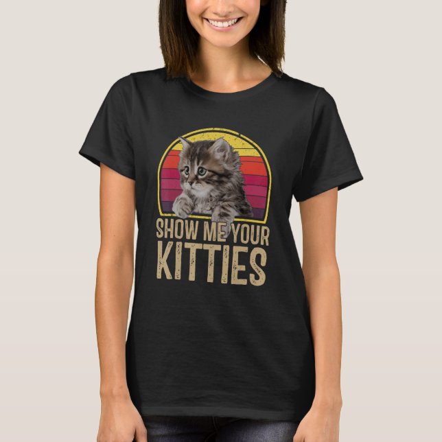 Camiseta Muéstrame tu gato gatito (Anverso)