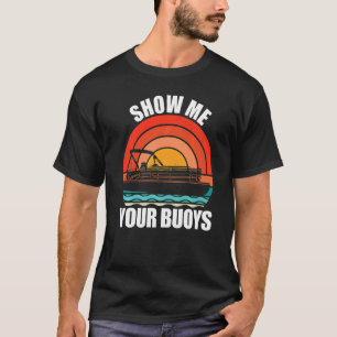 Camiseta Muéstrame tu Humor para Adultos Pontoon Boating
