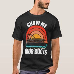 Camiseta Muéstrame tu Humor para Adultos Pontoon Boating