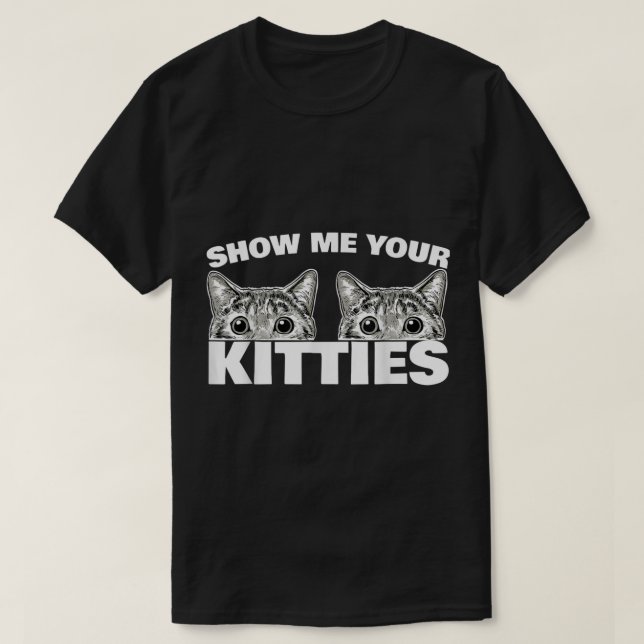 Camiseta Muéstrame tu juego de palabras de gatito Kitties M (Diseño del anverso)
