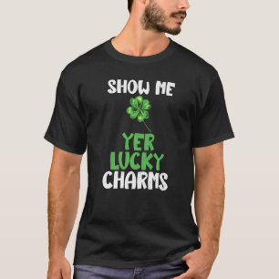 Camiseta Muéstrame tu Lucky Charms Irlandés