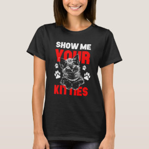 Camiseta Muéstrame tu mordaza de gatos de Kitts